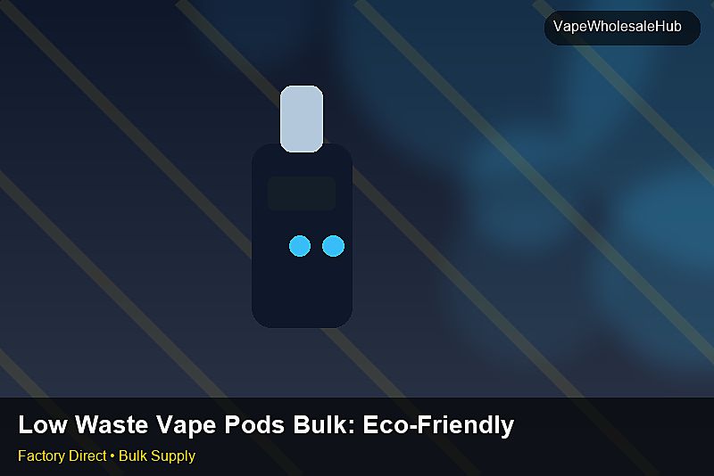 Low Waste Vape Pods Bulk — Low Waste Vape Pods Bulk: Eco-Friendly Materials | 2026 Edition photo 2