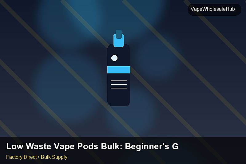 Low Waste Vape Pods Bulk — Low Waste Vape Pods Bulk: Beginner's Guide | 2026 Edition photo 2